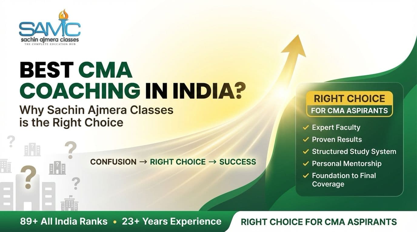 Best CMA Coaching in India – Why Sachin Ajmera Classes is the Right Choice for Your CMA Journey